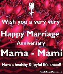 Wish You A Very Very Happy Marriage Anniversary Mama Mami Have A Healthy Happy Marriage Anniversary Happy Wedding Anniversary Wishes Happy 40th Anniversary