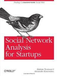 Social Network Analysis For Startups Finding Connections On The Social Web By Maksim Tsvetovat Http Www Amazon Com Dp Social Web Data Science Science Books