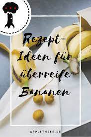 Rezept Ideen Fur Uberreife Bananen Vom Foodblog Applethree Banana Oldbanana Bananenrezepte Uberreife Bananen Rezepte Mit Bananen Bananen