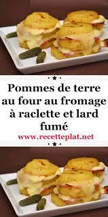 Pommes De Terre Au Four Au Fromage A Raclette Et Lard Fume En 2020 Recettes De Cuisine Pomme De Terre Au Four Recette