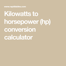 Kilowatts To Horsepower Hp Conversion Calculator Conversion Calculator Horsepower Conversation