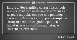 Empreender Significa Correr Riscos Pois Zuleica Klauck