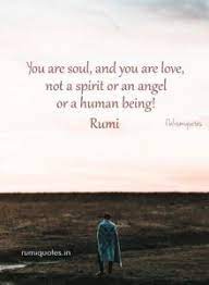 You Are Soul Rumi Quote Rumi Quotes Soul Rumi Quotes Rumi