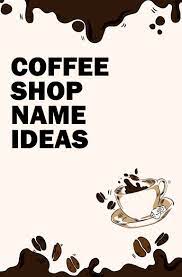 Coffee Shop Name Ideas Generate Coffee Shop Names With Coffee Shop Name Generator Coffee Shop Names Shop Name Ideas Coffee Names