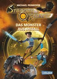 Sternenritter 05 Das Monster Aus Metall Von Michael Peinkofer Bucher Orell Fussli