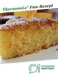 Unglaublich Leckerer Saftiger Blitzschneller Bio Orangen Kuchen Rezept Thermomix Backen Schneller Kuchen Thermomix Thermomix Kuchen