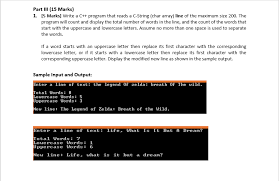 Write a c++ program to change every letter in a given string with the letter following it in the alphabet (ie. Solved Part Ii 15 Marks 1 5 Marks Write A C Program Chegg Com