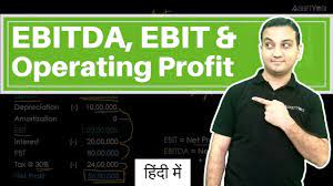 Ebitda Ebit Operating Profit Explained In Hindi Ebit Ebitda Operating Profit Are Explained In This Video Ebitda Is Earnings Finance Explained Profit