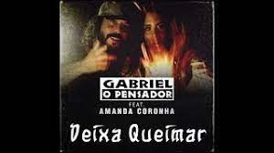 Gabriel O Pensador Deixa Queimar Feat Amanda Coronha Youtube