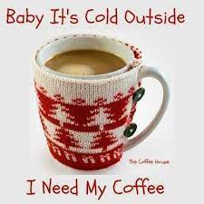 Baby It S Cold Outside I Need My Coffee Winter Coffee Cold Christmas Good Morning Good Morning Greeting Good Morning Quo Christmas Coffee Mugs Winter Coffee