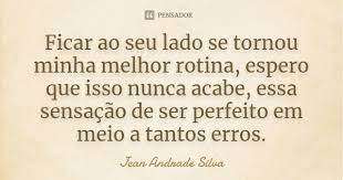 Ficar Ao Seu Lado Se Tornou Minha Melhor Jean Andrade Silva