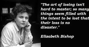 Elizabeth Bishop Quotes Elizabeth Bishop Powerful Quotes Great Quotes