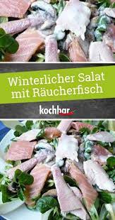 Winterlicher Salat Mit Raucherfisch Rezept Rezept Raucherfisch Salat Salate Zu Fisch