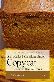 Starbucks Pumpkin Bread Recipe Copycat Better Than Starbucks Moist Tender And Loade In 2020 Starbucks Pumpkin Bread Best Pumpkin Bread Recipe Pumpkin Bread Recipe
