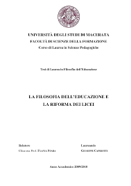 Universita Degli Studi Di Macerata Facolta Di Scienze Della Formazione Corso Di Laurea In Scienze Pedagogiche Tesi Di Laurea In Filosofia Dell Educazione La Filosofia Dell Educazione E La Riforma Dei Licei Relatore Laureando