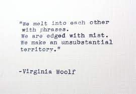 A Quote By Virginia Woolf Virginia Woolf Quotes Quotations Pretty Words