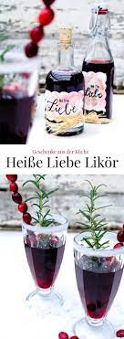 Heisse Liebe Likor Geschenke Aus Der Kuche Was Eigenes Rezept Likor Rezepte Weihnachten Getranke Weihnachten Likor Selber Machen Rezept