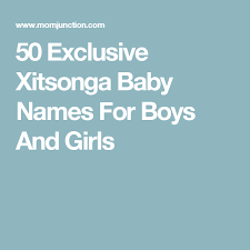 50 Exclusive Xitsonga Baby Names For Boys And Girls Baby Boy Names Baby Names Boy Names