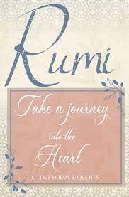 Rumi Love Poems And Rumi Quotes About Love A Sweet Book Of Rumi Poems And Quotes On Love Romance And The Heart Connection The Perfect Gift For The Rumi Lover By