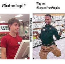 Alex From Target Vs Daquan From Staples Alex From Target Great Memes Top Memes