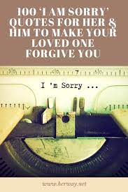 100 I Am Sorry Quotes For Her Him To Make Your Loved One Forgive You Sorry Quotes I Am Sorry Quotes Dont Want To Lose You