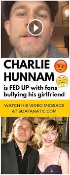 Charlie Hunnam Records A Personal Video Message For Fans Asking To Stop Bullying His Beautiful Girlfriend Morgana Mcnel Charlie Hunnam Charlie Online Bullying