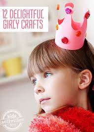 145 entertaining activities and learning games for kids. 12 Delightful Girly Crafts