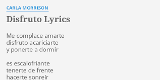 Disfruto Lyrics By Carla Morrison Me Complace Amarte Disfruto Apple music rock y alternativo. disfruto lyrics by carla morrison me