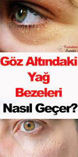 Gozaltindaki Yag Bezeleri Nasil Gecer