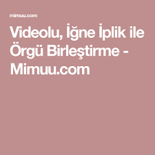 Videolu Igne Iplik Ile Orgu Birlestirme Mimuu Com Orgu Tava Orgu Desenleri