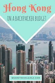 How To Enjoy Hong Kong On A Backpacker Budget We Are Travel Girls Hong Kong Travel Guide Hong Kong Travel Perth Travel
