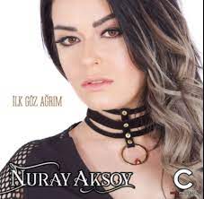 Nuray Aksoy Ilk Goz Agrim 2017 Album Indir Ilk Goz Agrim 2017 Muzikleri Sarkilari Dinle Mp3 Indir