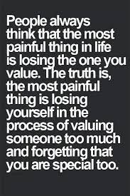 So True Don T Forget About Yourself In The Process Of Loving Someone Else Words Motivational Quotes Me Quotes