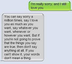 I M Really Sorry And I Still Love You You Can Say Sorry A Million Times Say I Love You As Much As You Want Say Whatever Quotes Relationship Quotes Me Quotes