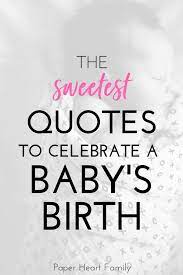 When Baby Is Born Quotes For Your Baby S Big Arrival New Baby Quotes Baby Born Quotes Congratulations Quotes
