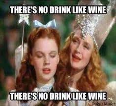 There S No Drink Like Wine Wizard Of Oz Meme Wine Quote Wine Humor Wine Meme Coffee Humor