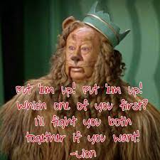 Thewizardofoz 1939 Cowardlylion Wizard Of Oz Quotes Wizard Of Oz Lion The Wonderful Wizard Of Oz
