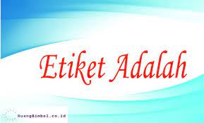 Pengertian etiket dan etika sering dicampuradukkan, padahal kedua istilah tersebut terdapat arti yang berbeda, walaupun ada persamaannya. Etiket Adalah Ruangbimbel Co Id Ruangbimbel Co Id