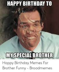 Meme Happy Birthday Brother Funny Funny Happy Birthday Meme Happy Birthday Brother Funny Funny Happy Birthday Wishes