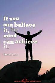 If You Can Believe It The Mind Can Achieve It Ronnie Lott Inspiring Quotes Ronnie Lott Achievement Inspirational Words