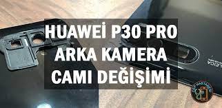 Huawei P30 Arka Kamera Cami Degisimi Cep Hastanesi Canta Teknik Videolar