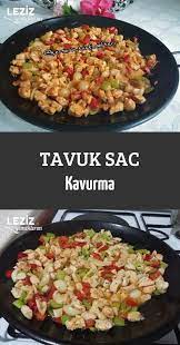 Tavuk Sac Kavurma Leziz Yemeklerim Yemek Tarifi Leziz Yemek Yemek Yemek Tarifleri