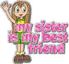 Sister Best Friend Images Graphics Comments And Pictures Orkut Friendster Hi5 Love Your Sister I Love You Sister Love My Sister
