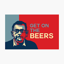 If you've returned from nsw, please follow the individual directions you received from. Dan Andrews Get On The Beers Poster By Mrskittenpants Redbubble
