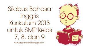 Silabus Bahasa Inggris Kurikulum 2013 Untuk Smp Kelas 7 8 Dan 9 Jagoan Bahasa Inggris