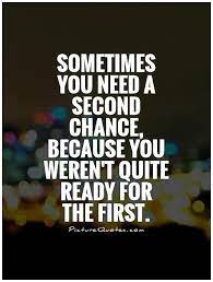 Chance Quotes Image Quotes At Hippoquotes Com Second Chance Quotes Chance Quotes Second Chance Quotes Second Chance Relationship Quotes