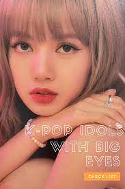 Top Ten Kpop Idols With Big Eyes Beautiful Kpop Idols Kpop Idol Big Eyes Idol