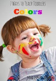 7 Ways To Teach Toddlers Colors Teaching Toddlers Colors Toddler Education Teaching Toddlers