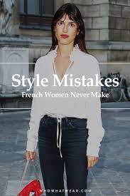 7 Style Rules French Women Always Follow French Women Style French Women Style Mistakes