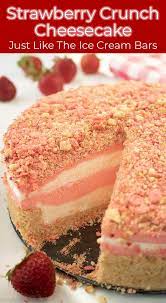 Strawberry Crunch Cheesecake Is Just Like The Ice Cream Bars Recipe Easy Cheesecake Recipes Strawberry Crunch Cake Strawberry Recipes
